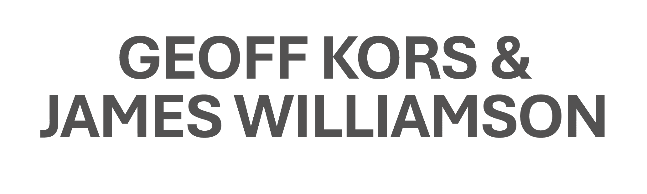 Geoff Kors & James Williamson